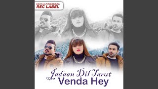Jadaan Dil Tarut Venda Hey (feat. Ibrar Khan, Ansaar Khan)