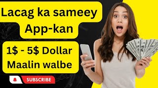 Ka sameey App-kan Lacag $1 - $5 Dollar malin walbe Mobilkaga