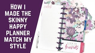 How I Made the new SKINNY Happy Planner Match My Style!