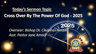 New Years Eve Sermon: Cross Over By The Power Of God - 2025