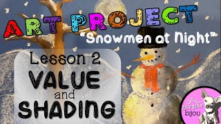 Snowmen at Night: Practicing VALUE & SHADING (ART Lesson 2)