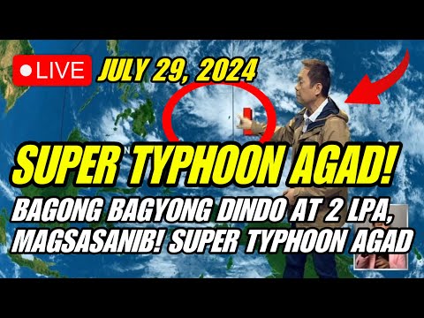 BAGONG BAGYONG DINDO, SUPER TYPHOON AGAD! SURE LANDFALL️️ LATEST WEATHER UPDATE! JULY 29, 202&