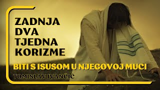 Tomislav Ivančić - Biti S Isusom U Njegovoj Muci