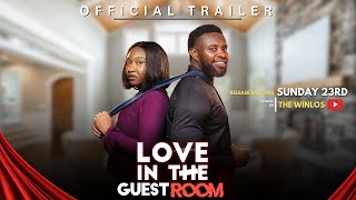 LOVE IN THE GUEST ROOM || OFFICIAL TRAILER || THE WINLOS FILMS