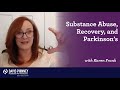 Substance Abuse, Recovery, and Parkinson’s with Karen Frank