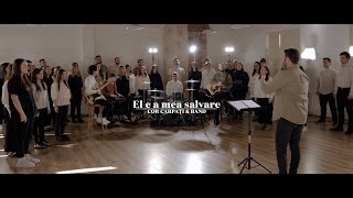 El e a mea salvare - Cor Carpați \u0026 Band