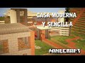 CASA MODERNA Y SENCILLA (SÍ, ES POSIBLE) | MINECRAFT CASAS DE SUSCRIPTORES