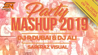 PARTY MASHUP 2019 | DJ R Dubai & DJ Ali Mumbai | Latest Bollywood & Panjabi Songs | SARFRAZ VISUAL