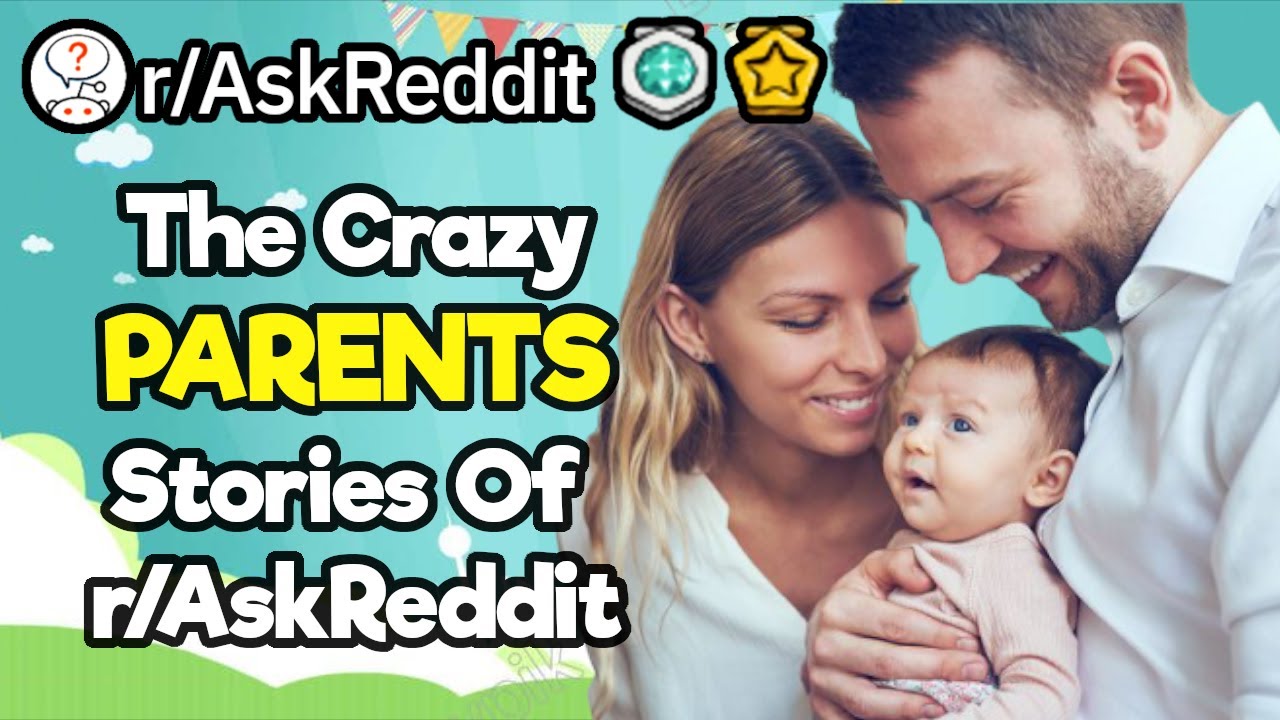 Hilarious Stories About Parents Shared On R/AskReddit (1 Hour Reddit ...