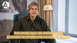 Aún estoy aquí' de Walter Salles, el sonido de la memoria histórica de Brasil