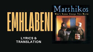 *NO AUDIO* Matshikos: Emhlabeni (In This World) Lyrics \u0026 Translation