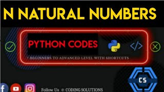 Python Program To Print N Natural Numbers | Python Programming Codes |