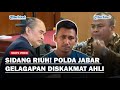 MALUNYA POLDA JABAR Diskakmat Saksi Ahli, Peserta Sidang Sampai Tepuk Tangan, : Itulah Akibatnya