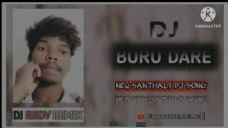 BURU_DHARE_NEW_SANTHALI_DJ_SONG_2022 (DJ RBDV REMIX)