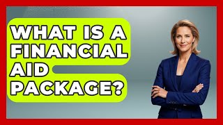 What Is A Financial Aid Package? - The College Explorer