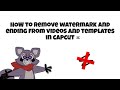 how to remove watermark and ending of your videos and templates in capcut