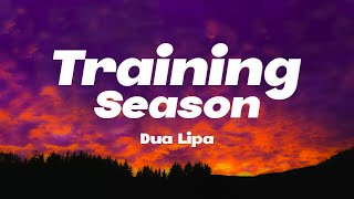 Training Season - Dua Lipa (Lyrics)