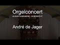 orgelconcert door andré de jager augustijnenkerk dordrecht