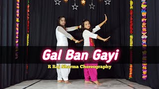 Gal Ban Gayi Dance Video | Wedding Dance Choreography | R Raj Sharma Entertainment
