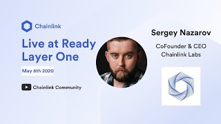 Sergey Nazarov LIVE at Ready Layer One on May 6th, 2020