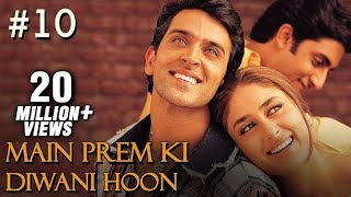 Main Prem Ki Diwani Hoon Full Movie | Part 10/17 | Hrithik, Kareena | Hindi Movies