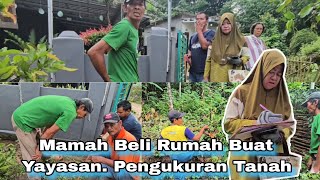 Mamah Beli Rumah Buat,Yayasan Jiwa Berseri Baru. Pengukuran Tanah #yayasanjiwaberseri #partitv