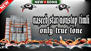 NASEEB STAR ⭐ | NON- STOP TIMLI SONG | 2025 NEW NONSTOP TIMLI SONG