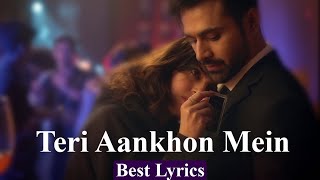 Teri Aankhon Mein Best Lyrics Song | Darshan Rawal | Divya Khosla Kumar