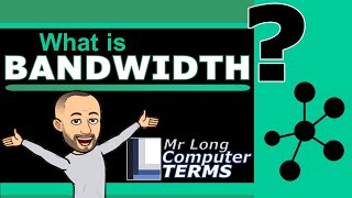 Mr Long Computer Terms | What is Bandwidth?