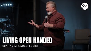 LIVING OPEN HANDED | TIM SNIDER | SUNDAY MORNING SERVICE | JANUARY 12, 2025