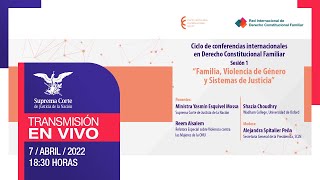Ciclo de conferencias internacionales en Derecho Constitucional Familiar I 7 abril 2022