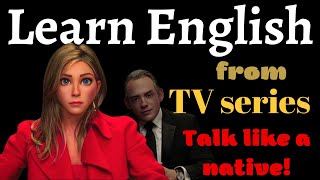 Learn English with TV series/The Morning Show. Improve Spoken English Now. Talk like a native.