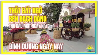 Thật Bất Ngờ BẾN BẠCH ĐẰNG THỦ DẦU MỘT BÌNH DƯƠNG | Thủ Dầu Một Bình Dương Ngày Nay