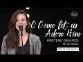 O Come Let Us Adore Him - Kristene DiMarco