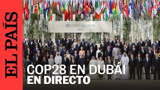 DIRECTO | Los líderes mundiales intervienen en la COP28 en Dubái | EL PAÍS