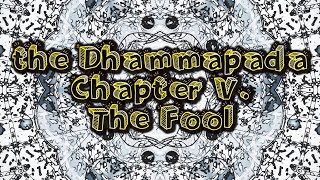 The Dhammapada (part 5 - The Fool)