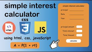 simple interest calculator using html, css, javascript | simple interest calculator