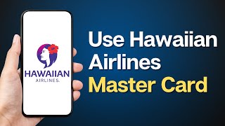 How to Use Hawaiian Airlines® Mastercard® Rewards