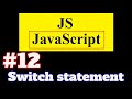 #12 JavaScript Tutorial in Hindi: Switch statement