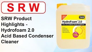 SRW Product Highlights - Hydrofoam 2.0 Acid Based Condenser Cleaner