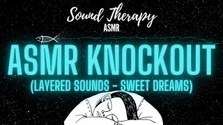 [ASMR] Sleep Knockout - layered sounds for sleep, relaxation, and focus