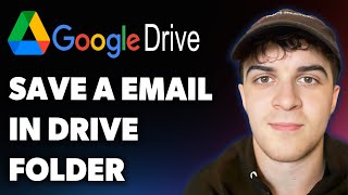 How to Save a Gmail Email in a Google Drive Folder (Full 2025 Guide)