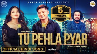 Tu Pehla Pyar - Suresh Lama • Annu Chaudhary • Saroj Pokharel • New Hindi Song 2024