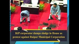 BJP corporator dumps sludge in House as protest against Raipur Municipal Corporation