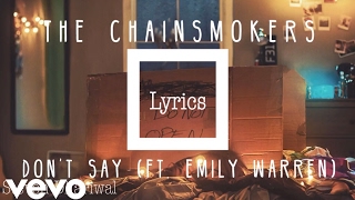 Chainsmokers Don't Say ft. Emily Warren [Official Lyrics]