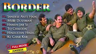 Border Movie All Songs | Sunny Deol, Sunil Shetty, Akshaye Khanna | Sonu Nigam