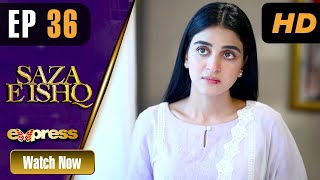 Pakistani Drama | Saza e Ishq - Episode 36 | Azfar, Hamayun, Anmol | I31O | Express TV Dramas