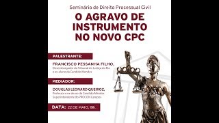 Seminário de Direito Processual Civil: O agravo de instrumento no novo CPC