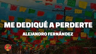 Alejandro Fernández - Me Dediqué a Perderte (Letra)