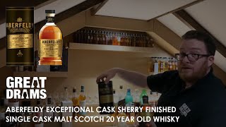 Aberfeldy Exceptional Cask Sherry Finished Single Cask Single Malt Scotch 20 Year Old Whisky Review